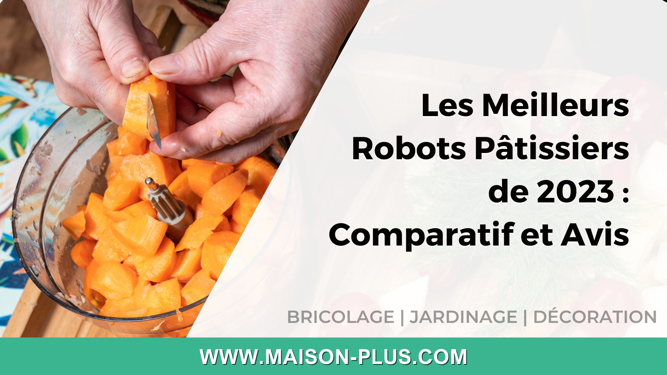 Les Meilleurs Robots Pâtissiers de 2023 : Comparatif et Avis